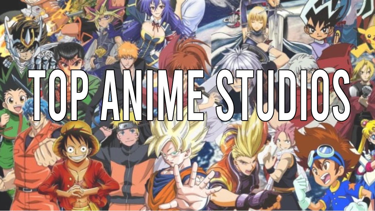 Top Anime Studios