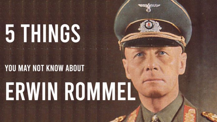 5 Things You May Not Know About Erwin Rommel