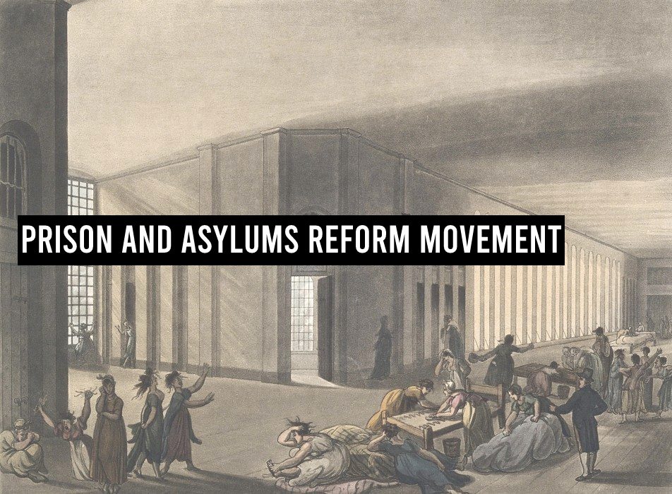 Prison and asylums reform movement