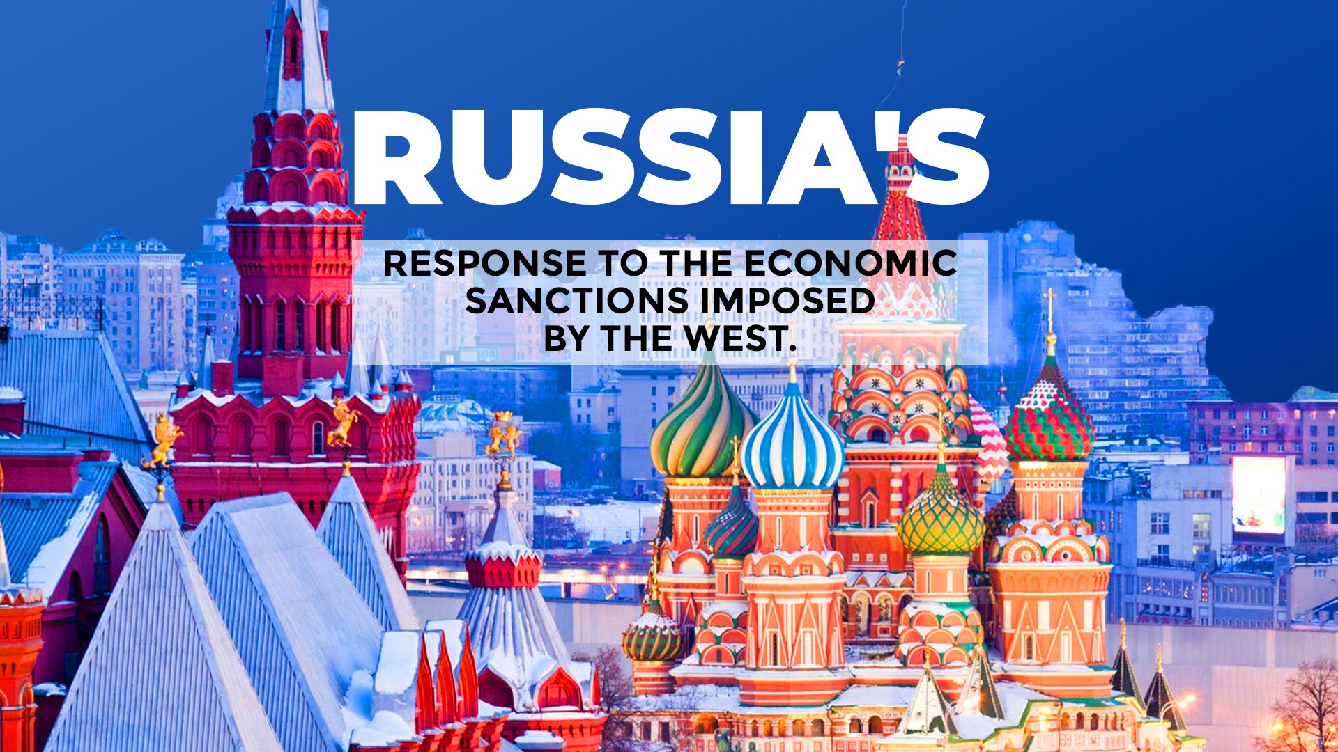 Russia’s response to the Economic Sanctions imposed by the West