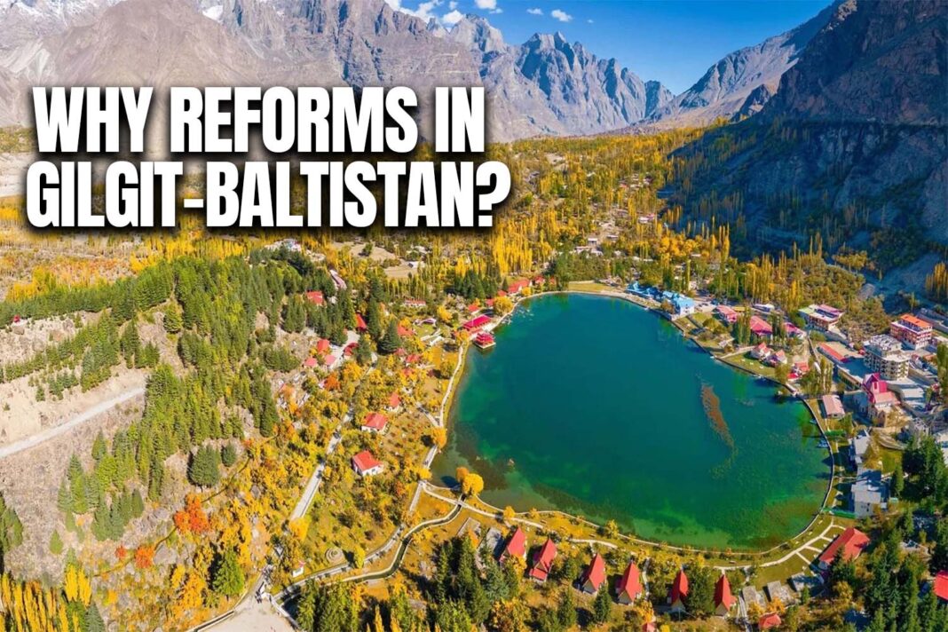 Why reforms in Gilgit baltistan