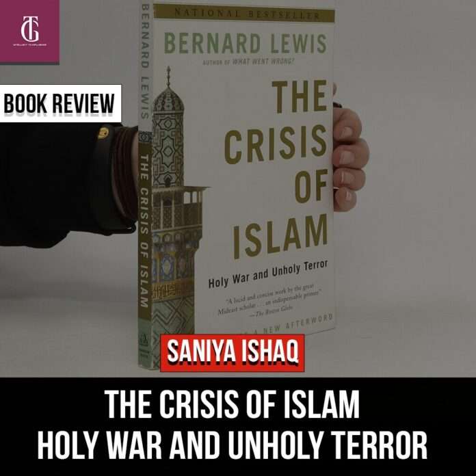 The Crisis of Islam Holy War and Unholy Terror