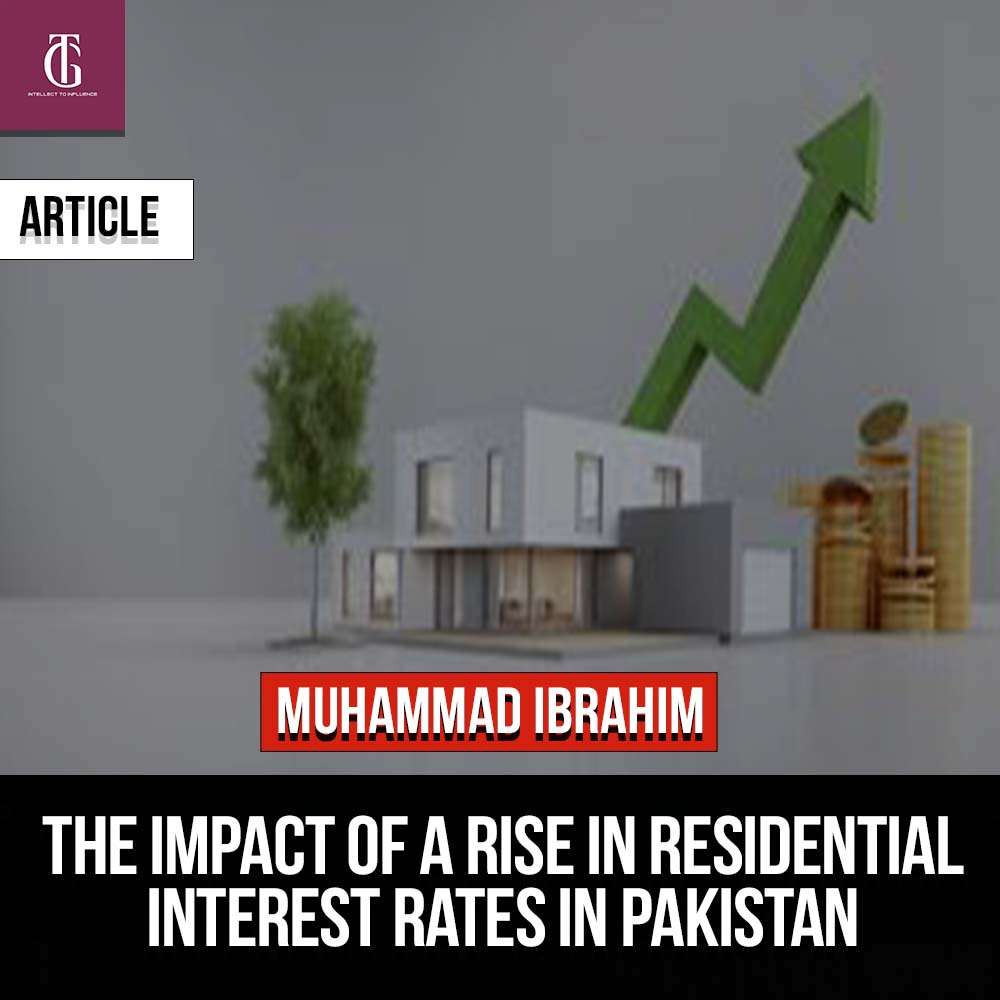 The Impact of a Rise in Residential Interest Rates in Pakistan